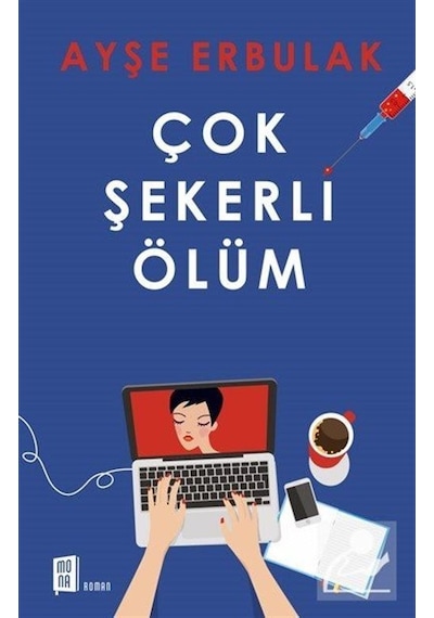 Çok Şekerli Ölüm - Ayşe Erbulak - Mona