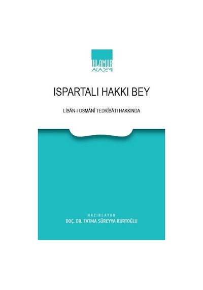 Ispartalı Hakkı Bey / Fatma Süreyya Kurtoğlu