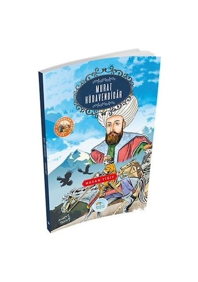 Murat Hüdavendigar-Büyük Sultanlar Serisi - Hasan Yiğit - Mavi Çatı Yayınları