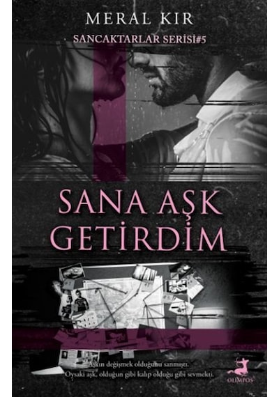 Sana Aşk Getirdim - Sancaktarlar Serisi 5 - Meral Kır - Olimpos Yayınları