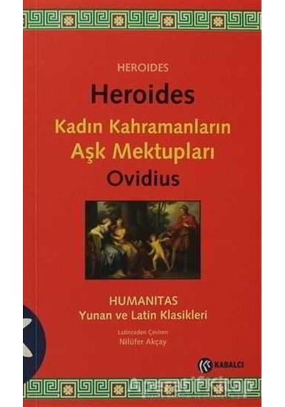 Kadın Kahramanların Aşk Mektupları - Heroides - Kabalcı Yayınevi