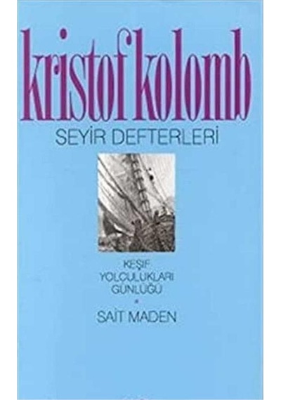 Kristof Kolomb - Seyir Defterleri Keşif Yolculukları Günlüğü İlk Baskı 1999
