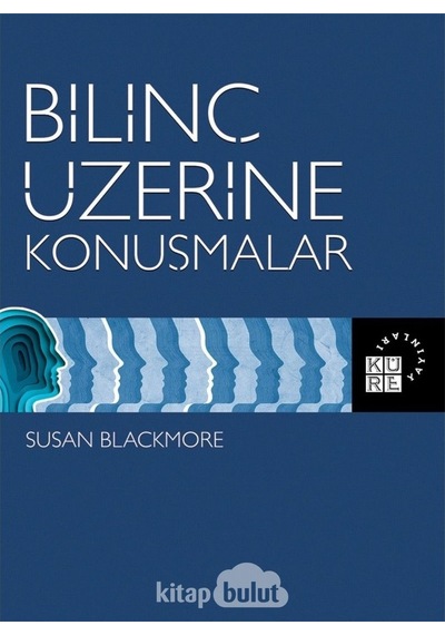 Bilinç Üzerine Konuşmalar Susan Blackmore Küre Yayinlari 9786059125666
