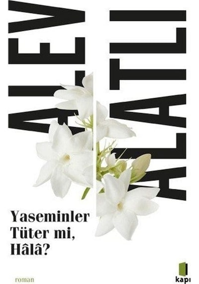 Yaseminler Tüter mi Hala? - Alev Alatlı - Kapı Yayınları