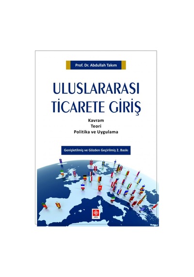 Uluslararası Ticarete Giriş - Abdullah Takım - Ekin Basım Yayın