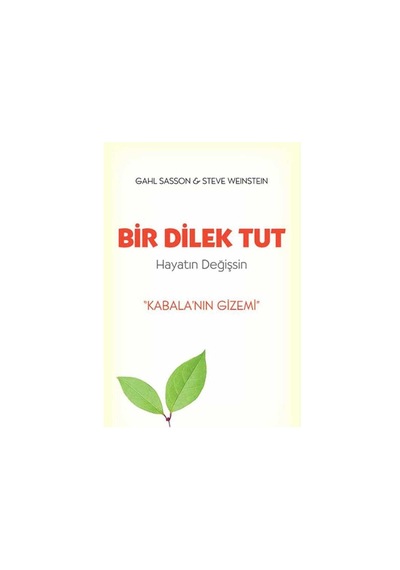 Bir Dilek Tut Hayatın Değişsin Kabala'nın Gizemi 1.baskı