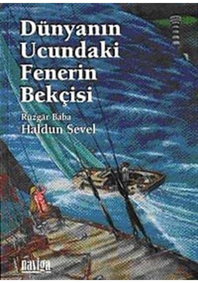 Dünyanın Ucundaki Fenerin Bekçisi - Haldun Sevel - Naviga
