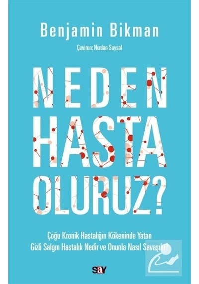 Neden Hasta Oluruz? / Benjamin Bikman