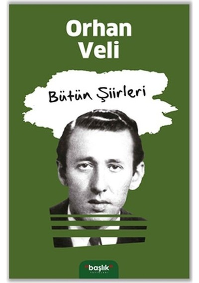 Orhan Veli - Bütün Şiirleri - Orhan Veli Kanık - Başlık Yayınları