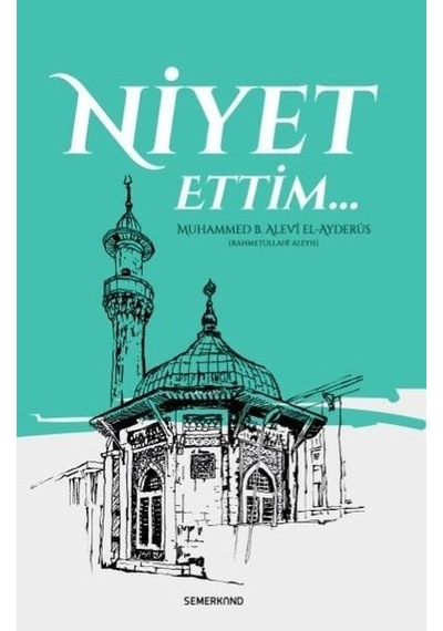 Niyet Ettim  - Muhammed B. Alevi el -Ayderus  - Semerkand Yayınları