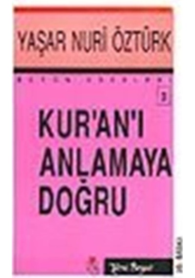 Kuranı Anlamaya Doğru / Prof. Dr. Yaşar Nuri Öztürk