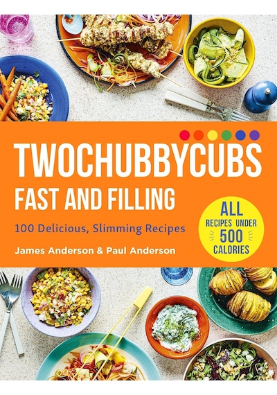 Twochubbycubs Fast And Filling Food: 100 Delicious Slimming Recipes
