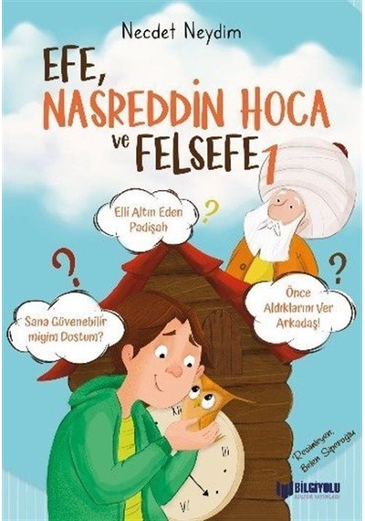 Efe Nasreddin Hoca ve Felsefe-1 - Necdet Neydim - Bilgiyolu Kültür Yayınları
