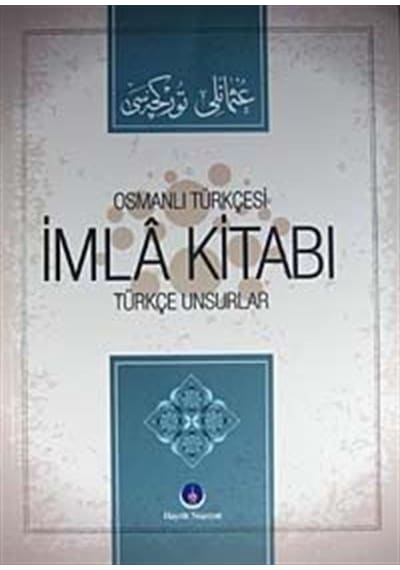 Osmanlı Türkçesi İmla Kitabı / Abdullah Karaarslan