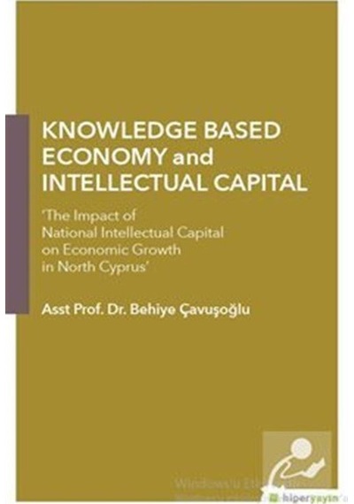 Knowledge Based Economy and Intellectual Capital - Behiye Çavışoğlu - Hiperlink