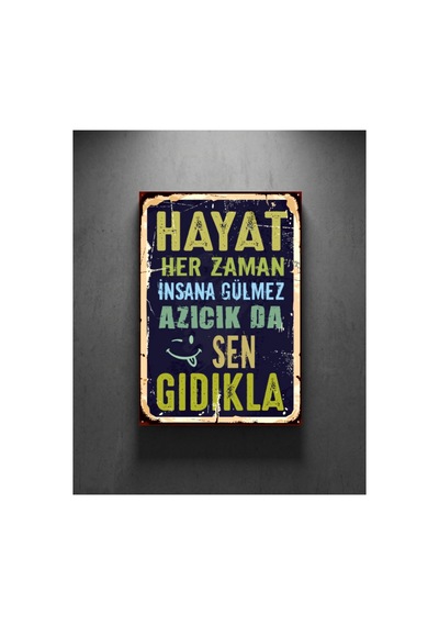 Hayat Her Zaman İnsana Gülmez Retro Tablo Eğlenceli Yazılı Vintage Dekoratif Poster Ahşap & Metal
