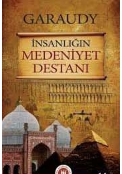 İnsanlığın Medeniyet Destanı.