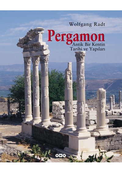 Pergamon - Antik Bir Kentin Tarihi ve Yapıları
