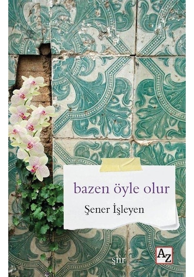 Bazen Öyle Olur - Şener İşleyen - Az Kitap