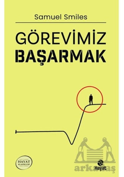 Görevimiz Başarmak Hayat Yayınları Samuel Smiles