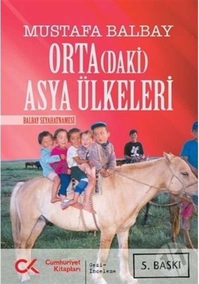Orta(daki) Asya Ülkeleri - Mustafa Balbay - Cumhuriyet Kitapları
