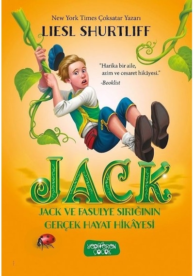 Jack-Jack ve Fasulye Sırığının Gerçek Hayat Hikayesi - Liesl Shurtliff - Yediveren Çocuk