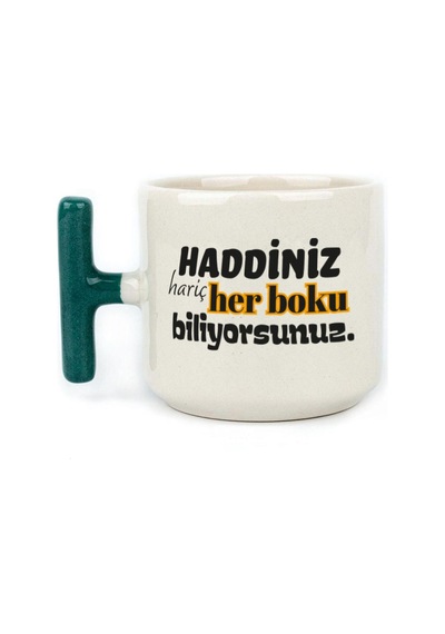 Haddiniz Hariç Her Boku Biliyorsunuz Baskılı Yeşil Kulplu T Kupa
