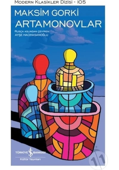 Artamonovlar - Modern Klasikler 105 - Maksim Gorki - İş Bankası Kültür Yayınları