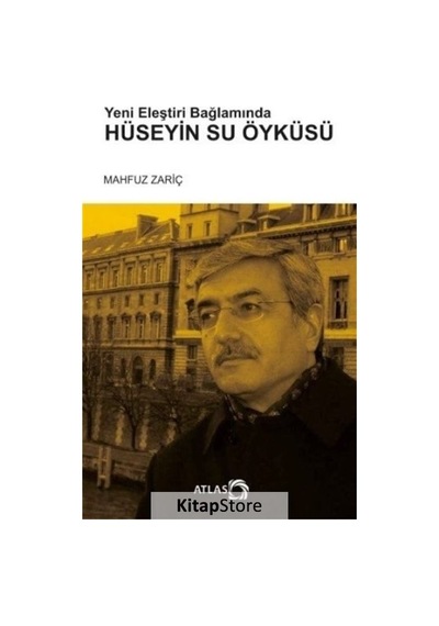Hüseyin Su Öyküsü - Yeni Eleştiri Bağlamında - Mahfuz Zariç - Atlas Kitap