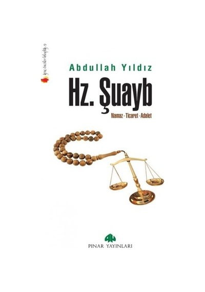 Hz. Şuayb Namaz -Ticaret -Adalet  - Abdullah Yıldız  - Pınar Yayıncılık
