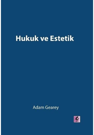Hukuk ve Estetik / Adam Gearey
