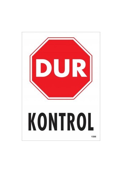 Dur Kontrol Siyah Kırmızı Uyarı Levhası 25X35 Kod:1599 (475972200)
