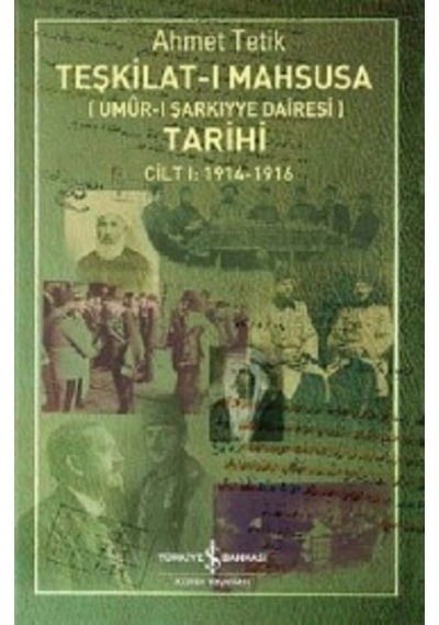 Teşkilat-I Mahsusa (Umur-I Şarkıyye Dairesi) Tarihi Cilt 1:1914 9786053321897