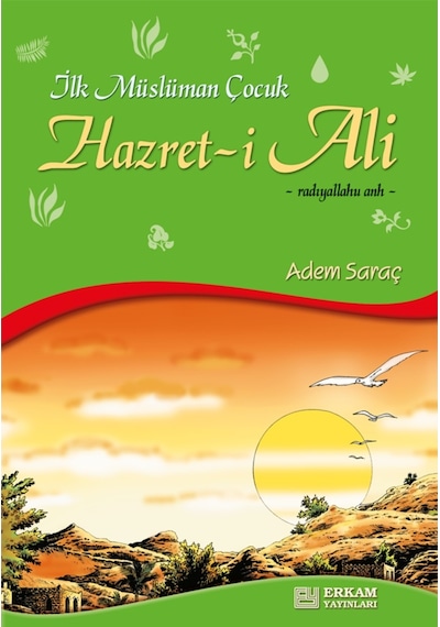 İlk Müslüman Çocuk Hazreti Ali - Adem Saraç 9789944837590