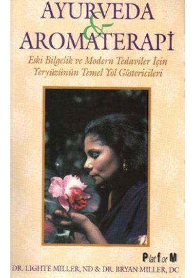 Ayurveda Ve Aromaterapi - Lighte Miller - Platform Yayınları