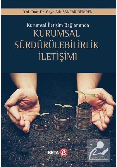 Kurumsal Sürdürebilirlik İletişimi - Gaye Aslı Sancar Demren - Beta Yayınları