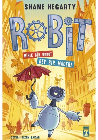Robit - Minik Bir Robot Dev Bir Macera - Shane Hegarty 9786050834468