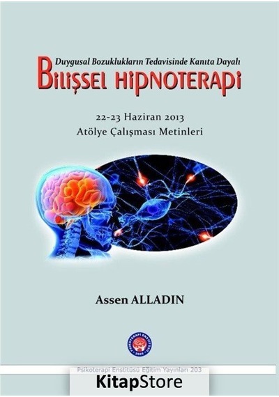 Duygusal BozukluklarınTedavisinde Kanıta Dayalı Bilişsel Hipnoterapi - Assen Alladin - Psikoterapi Enstitüsü
