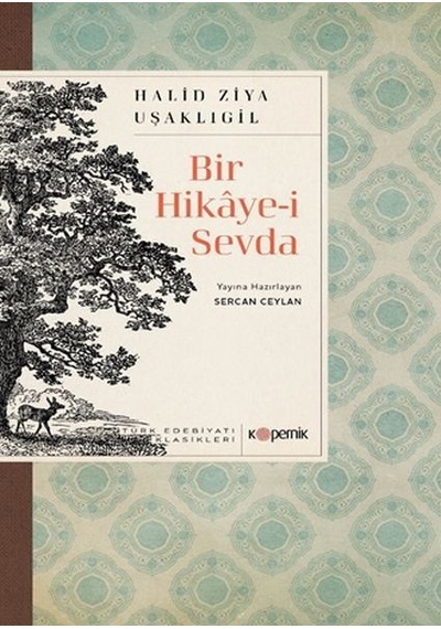 Bir Hikaye-i Sevda - Türk Edebiyatı Klasikleri - Halid Ziya Uşaklıgil - Kopernik Kitap