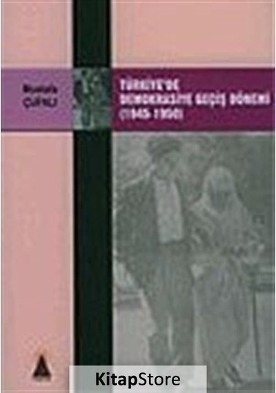 Türkiyede Demokrasiye Geçiş Dönemi (1945-1950) - Mustafa Çufalı - Ebabil