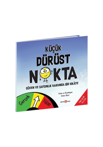 Küçük Dürüst Nokta - Güven ve Saygınlık Üzerine Bir Hikaye - Diane Alber - Beta Kids