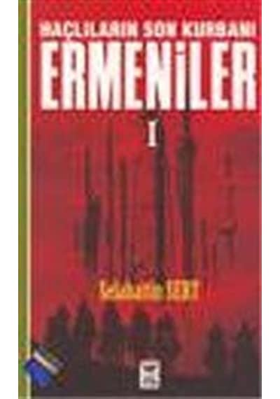 Haçlıların Son Kurbanı Ermeniler (2 Cilt Takım) / Selehattin Sert