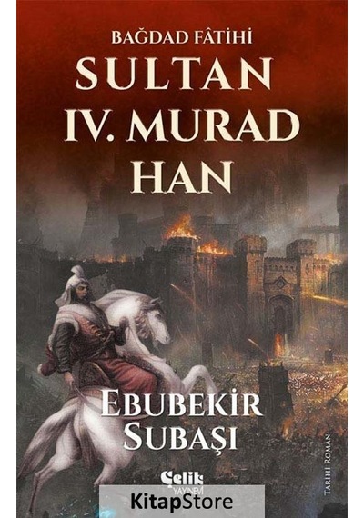 Sultan 4. Murad Han - Ebubekir Subaşı - Çelik Yayınevi