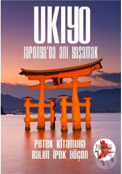 Ukiyo - Japonya'Da Anı Yaşamak