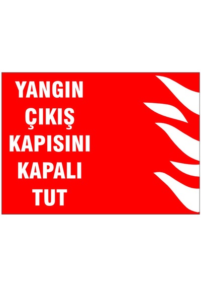 Yanıcı Ve Patlayıcı Maddeleri Yan Yana Koymak Yasak, İsg Uyarı Levhası