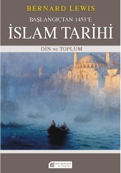 Başlangıçtan 1453'e İslam Tarihi - Din Ve Toplum