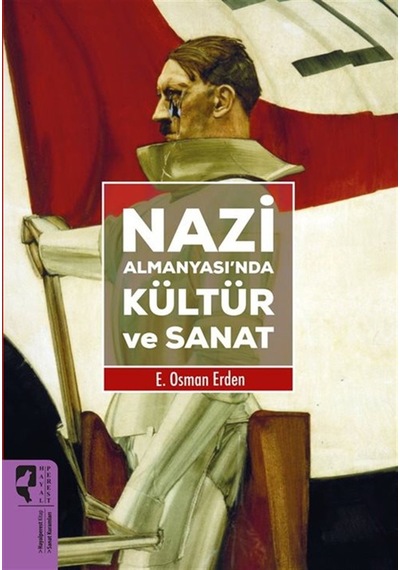 Nazi Almanyası'nda Kültür Ve Sanat / E. Osman Erden
