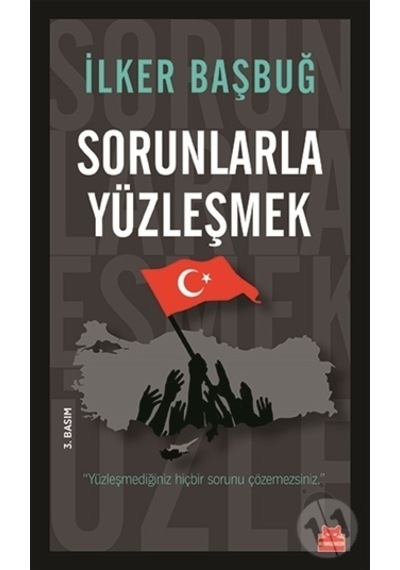 Sorunlarla Yüzleşmek - İlker Başbuğ - Kırmızı Kedi