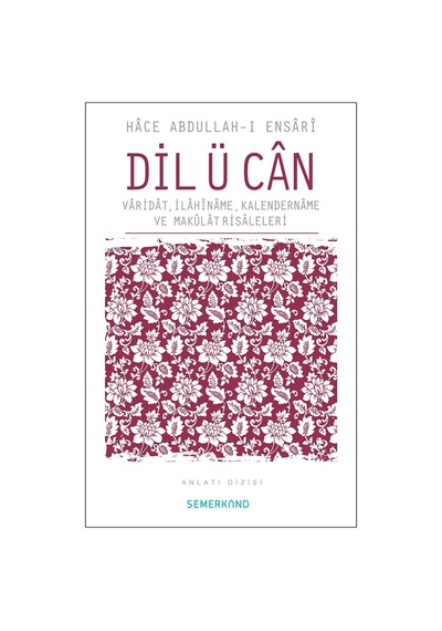 Dil ü Can - Hace Abdullah-ı Ensari - Semerkand Yayınları