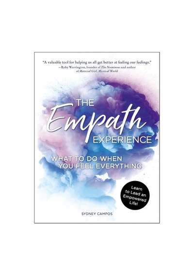 The Empath Experience: What To Do When You Feel Everything